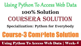 4 Coursera | Using Python to Access Web Data Week-4 100% Solution | Python for Everybody full Answer