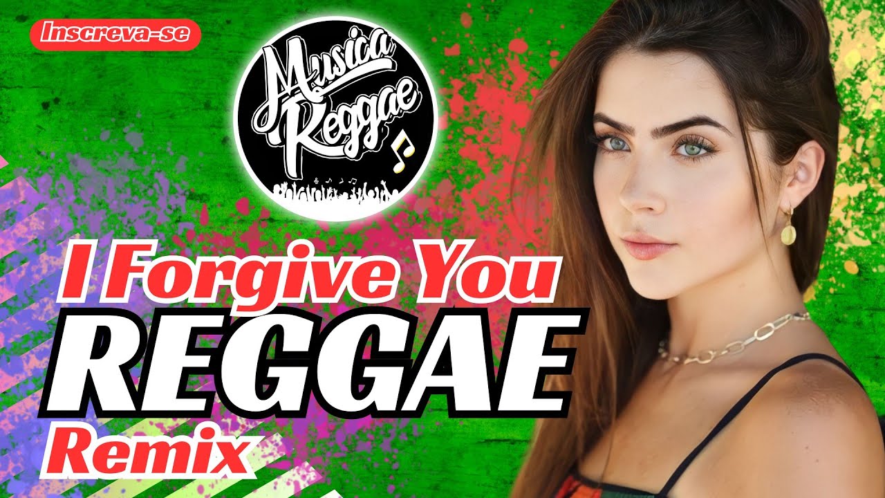 MELÔ DE I FORGIVE YOU - Reggae Remix 2024 (Exclusiva ...