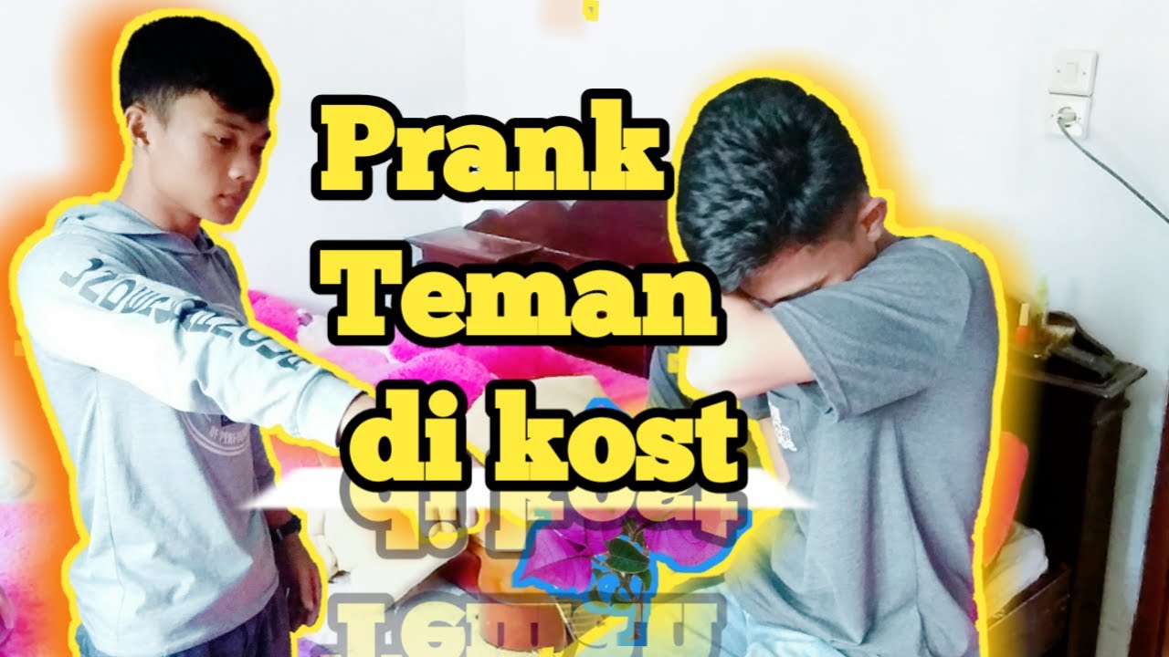 Prank Teman Di Kost Youtube