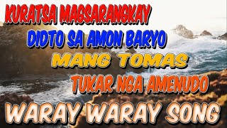 KURATSA MAGSARANGKAY  I  DIDTO HA AMON BARYO  I  MANG TOMAS  I  TUKAR NGA AMENUDO I WARAY WARAY SONG