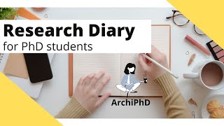 Research Diary for PhD Students: What, Why \u0026 How to Maintain it?