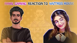 Payal Gaming Reacts To Kaztro 's House #kaztrogaming