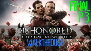 Dishonored Brigmore Witch LOW CHAOS Walkthrough FINAL Mission Delilah Masterwork Post Credit Scene