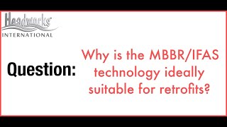 Why is the MBBR/IFAS technology ideally suitable for retrofits?