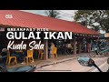 Sarapan gulai ikan di kedai Pak Om, Kuala Sala.