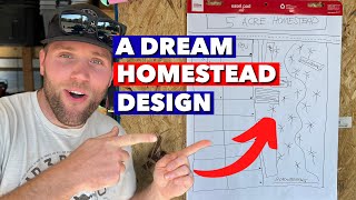 DESIGNING THE ULTIMATE 5 ACRE HOMESTEAD FROM SCRATCH