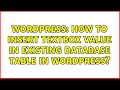 Wordpress: How to insert textbox value in existing database table in wordpress?