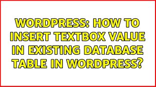 Wordpress: How to insert textbox value in existing database table in wordpress?
