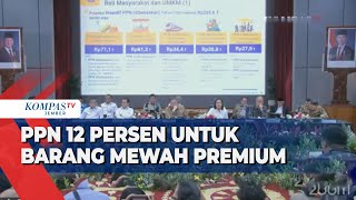 Pemerintah Terapkan PPN 12 Persen Mulai Januari 2025, Kecuali Kebutuhan Pokok-Jasa Tertentu