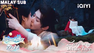 🥰Xiaoshui's domineering kiss to Ranran😍💗endless sweetness💕| Love of the Divine Tree | iQIYI Malaysia