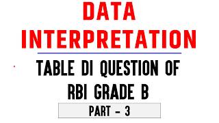 Table DI Question of RBI GRADE B exam | Data Interpretation for BANK PO & Clerk  Part 3