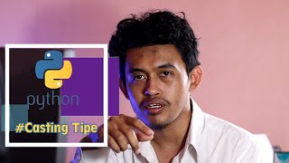 Mudah Belajar Python : Casting Tipe Data