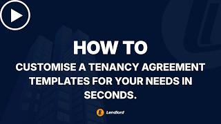 How to customise a tenancy agreement templates for your needs in seconds.