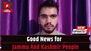 #GoodNews for #JammuAndKashmir