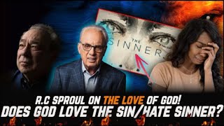 Does God Hate The SIN \u0026 Love The Sinner? | R.C Sproul