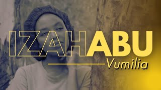 IZAHABU BY VUMILIA 2024 OFFICIAL  VIDEO