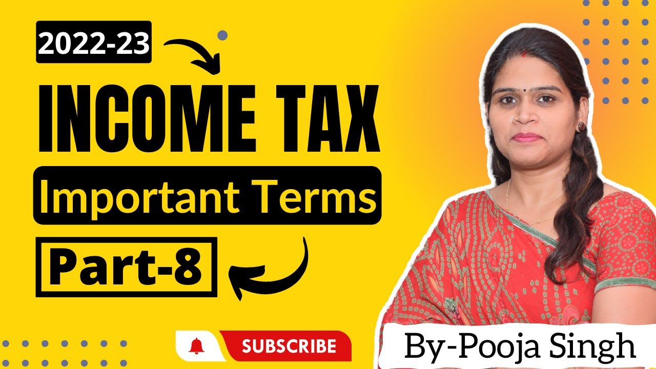 Income Tax 2022-23 | Important Terms | Tax Rates | Rebate | Surcharge ...