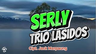 Serly - Trio lasidos - Cipt. Jack Marpaung