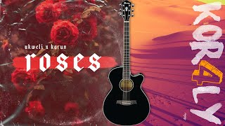Roses - Ukweli Feat Karun Koraly Cover ♫