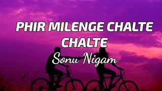 Sonu Nigam - Phir Milenge Chalte Chalte (Lyrics) | Rab Ne Bana Di Jodi | Shahrukh K. | Anushka S.