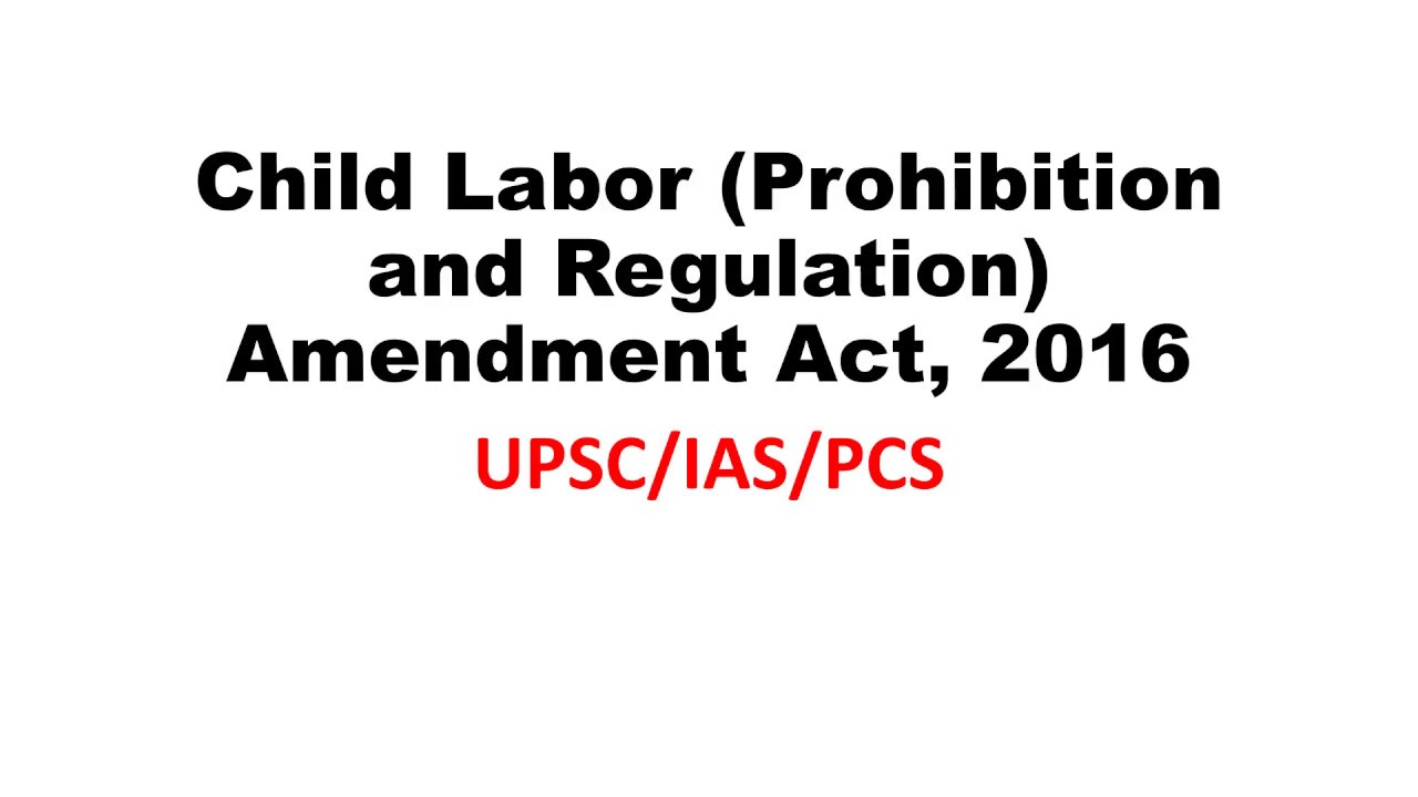 UPSC/IAS/PCS || Child Labor (Prohibition And Regulation) Amendment Bill ...