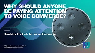 V-Comm - #1: Why should anyone be paying attention to voice-commerce?