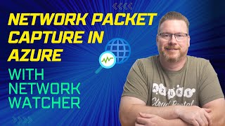 Network Packet Capture in Azure with Network Watcher and Wireshark