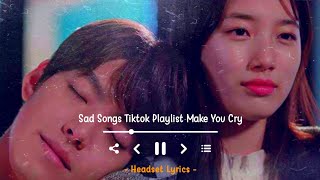 Sad Song Tiktok (Lyrics)| Dusk Till Dawn, Happier, Fix You, Dandelions, Traitor, Love Is Gone