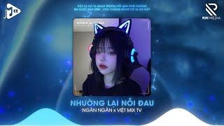 Nhường Lại Nỗi Đau Remix (Bản Hot TikTok) - Ngân Ngân | Vậy Là Cô Ta Quan Trọng Với Anh Phải Không