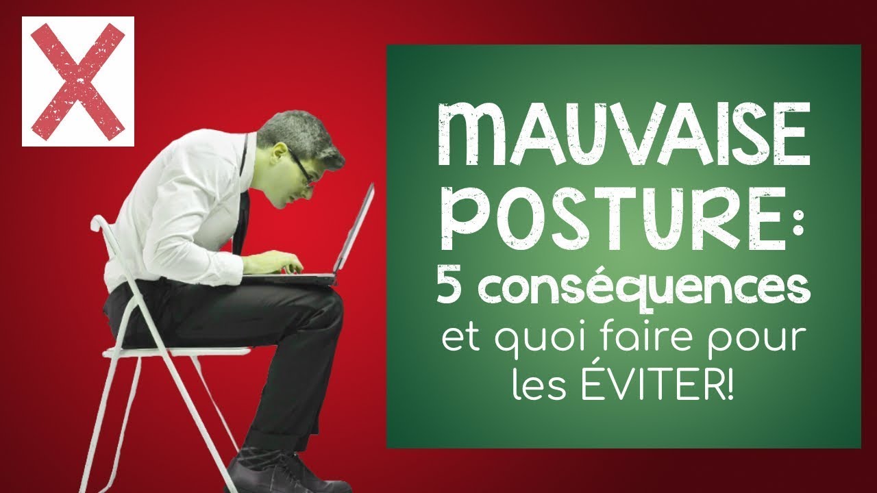 5 Conséquences D'une Mauvaise Posture Et Quoi Faire Pour Les éviter ...