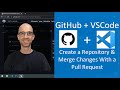 How To Use GitHub + VSCode: Create a Repository & Merge Changes With a Pull Request