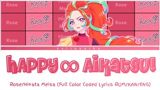 HAPPY∞Aikatsu! (HAPPY∞アイカツ！) | Rose/Hinata Meisa Solo - Full Lyrics ROM/KAN/ENG | Aikatsu Planet