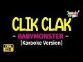 CLIK CLAK - BABYMONSTER (Karaoke Version)