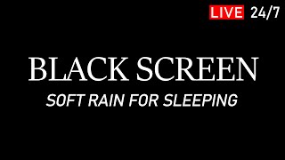 🔴 Fall Asleep in 5 Minutes - Soft Rain Sounds for Sleeping / Black Screen 24 hours / No Middle Ads