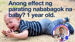 Anong effect ng parating nababagok na baby? 1 year old.