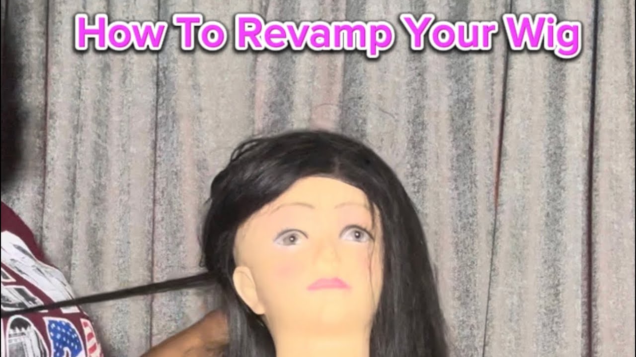 How To Revamp Your Wig Youtube