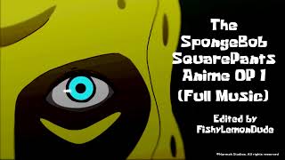 The SpongeBob SquarePants Anime - OP 1 | Full Version OST (Colors of the Heart - UVERWORLD cover)