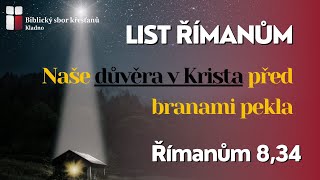 Naše důvěra v Krista před branami pekla (Římanům 8, 34)