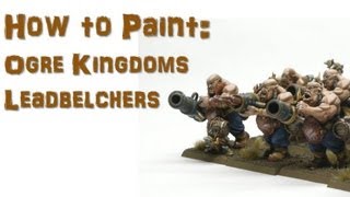 How to paint Ogre Leadbelchers