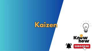 Unlocking Continuous Improvement: The Power of Kaizen