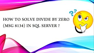 HOW TO SOLVE DIVIDE BY ZERO (Msg 8134) IN SQL SERVER ?