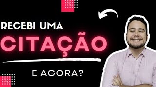 Recebi uma CITAÇÃO JUDICIAL -  O QUE É e O QUE FAZER?