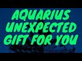 AQUARIUS - UNEXPECTED GIFT FOR YOU! | MARCH 2024 | TAROT