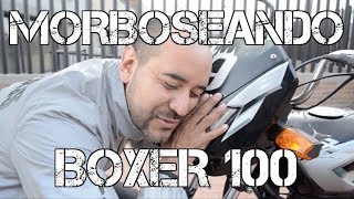 MORBOSEANDO BOXER 100 #FULLGASS