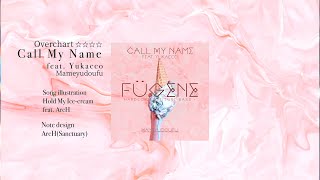 [Arcaea Fanmade]Call My Name feat.Yukacco (Overchart 4⭐)