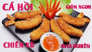 CÁ HỒI CHIÊN XÙ GIÒN NGON ĂN LÀ NGHIỀN @Family-DV