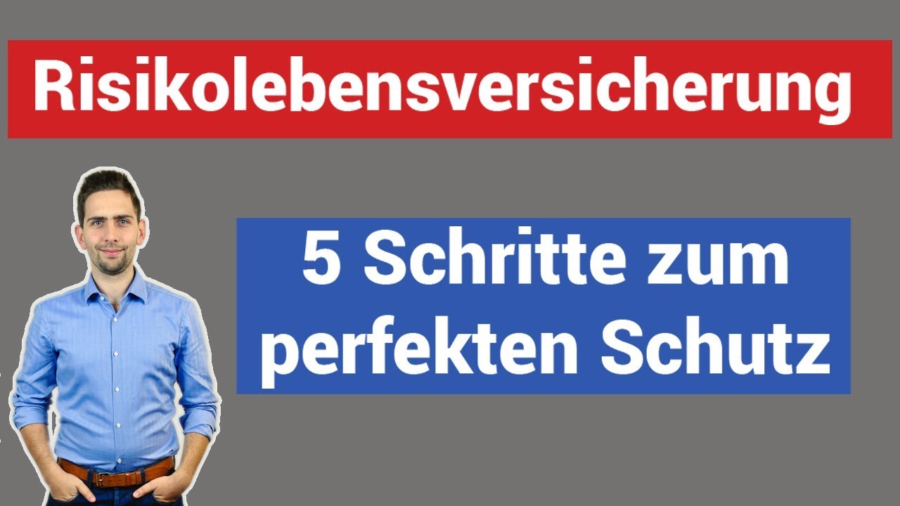 Risikolebensversicherung - 5 Schritte Zum Perfekten Schutz - YouTube