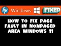 HP Laptop -  How to Fix Page Fault in Nonpaged Area Windows 11