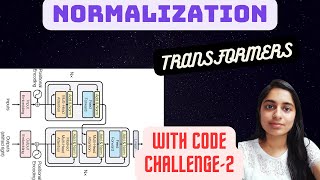 Normalization in Transformer Neural networks with Code