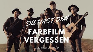 Du hast den Farbfilm vergessen - SEARCHING FOR A REPLY (Original by Nina Hagen)